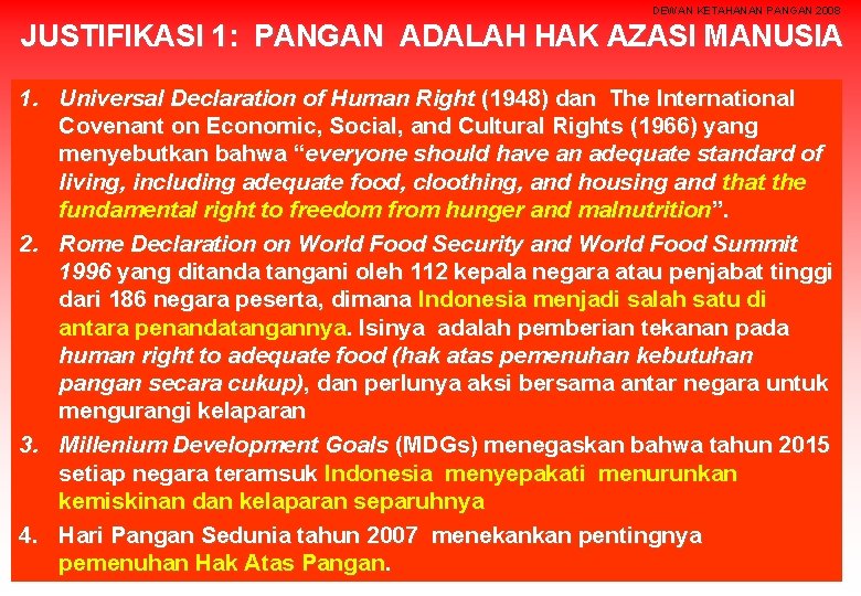 DEWAN KETAHANAN PANGAN 2008 JUSTIFIKASI 1: PANGAN ADALAH HAK AZASI MANUSIA 1. Universal Declaration