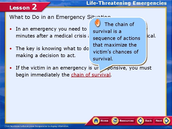 Lesson 2 Life-Threatening Emergencies What to Do in an Emergency Situation The chain of