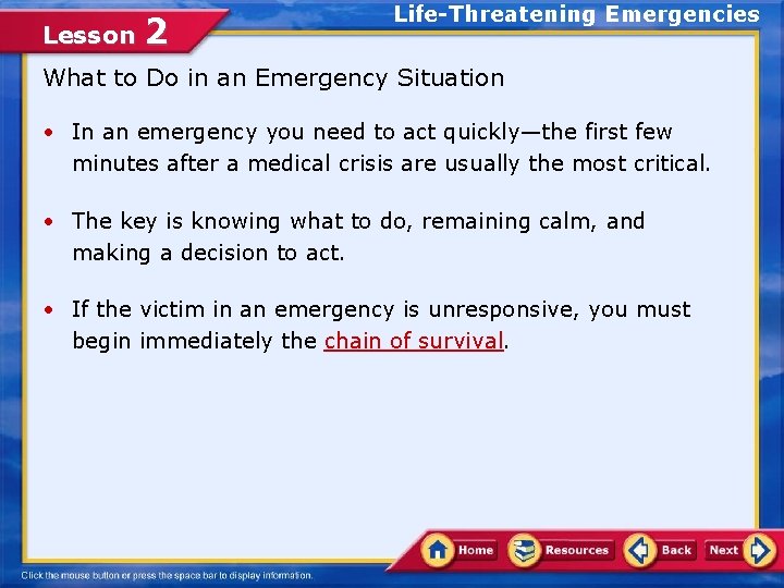 Lesson 2 Life-Threatening Emergencies What to Do in an Emergency Situation • In an