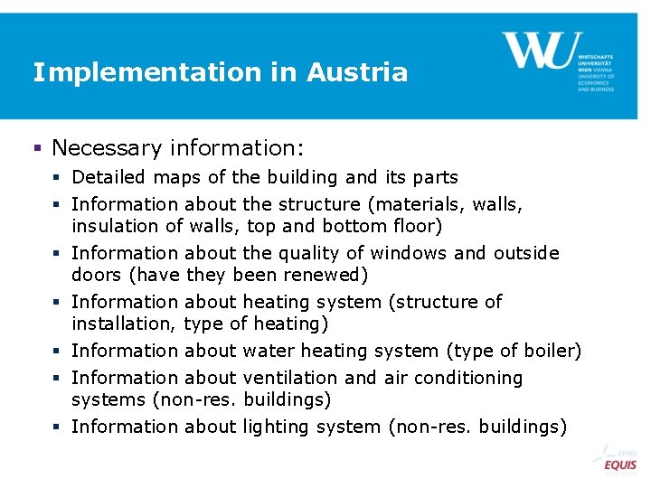 Implementation in Austria § Necessary information: § Detailed maps of the building and its