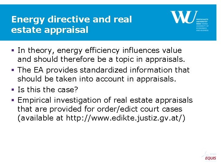 Energy directive and real estate appraisal § In theory, energy efficiency influences value and