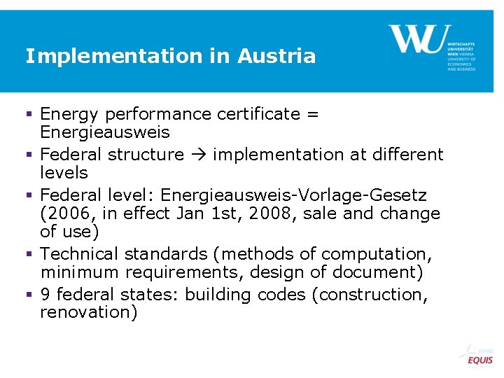 Implementation in Austria § Energy performance certificate = Energieausweis § Federal structure implementation at