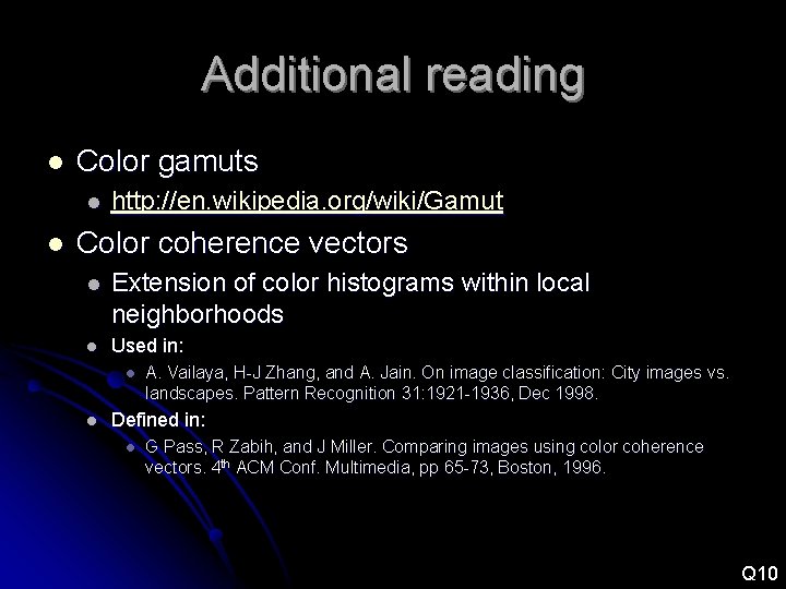 Additional reading l Color gamuts l l http: //en. wikipedia. org/wiki/Gamut Color coherence vectors Additional reading l Color gamuts l l http: //en. wikipedia. org/wiki/Gamut Color coherence vectors
