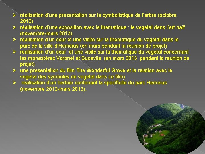 Ø réalisation d’une presentation sur la symbolistique de l’arbre (octobre 2012) Ø réalisation d’une