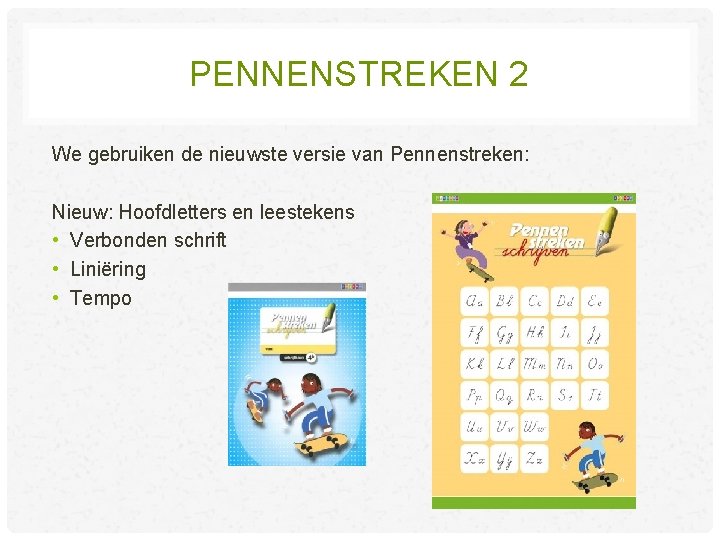 PENNENSTREKEN 2 We gebruiken de nieuwste versie van Pennenstreken: Nieuw: Hoofdletters en leestekens • PENNENSTREKEN 2 We gebruiken de nieuwste versie van Pennenstreken: Nieuw: Hoofdletters en leestekens •