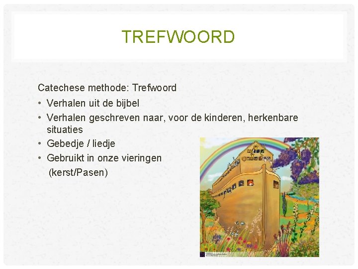 TREFWOORD Catechese methode: Trefwoord • Verhalen uit de bijbel • Verhalen geschreven naar, voor TREFWOORD Catechese methode: Trefwoord • Verhalen uit de bijbel • Verhalen geschreven naar, voor