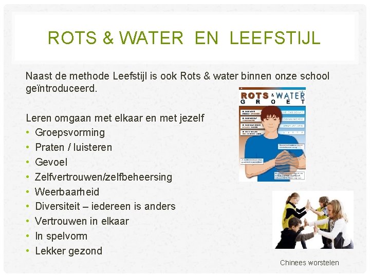 ROTS & WATER EN LEEFSTIJL Naast de methode Leefstijl is ook Rots & water ROTS & WATER EN LEEFSTIJL Naast de methode Leefstijl is ook Rots & water