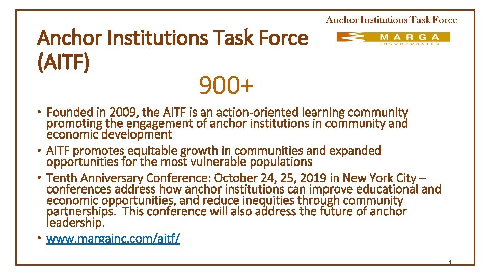 Anchor Institutions Task Force (AITF) 900+ • Founded in 2009, the AITF is an