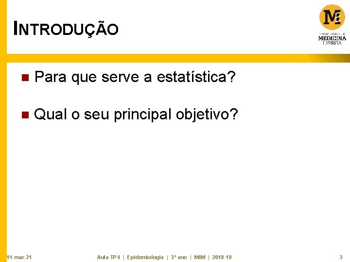 INTRODUÇÃO n Para que serve a estatística? n Qual o seu principal objetivo? 11