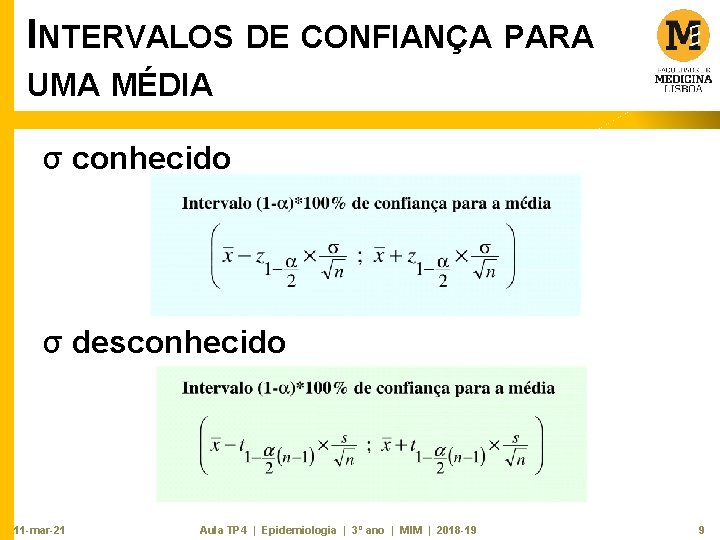 INTERVALOS DE CONFIANÇA PARA UMA MÉDIA σ conhecido σ desconhecido 11 -mar-21 Aula TP