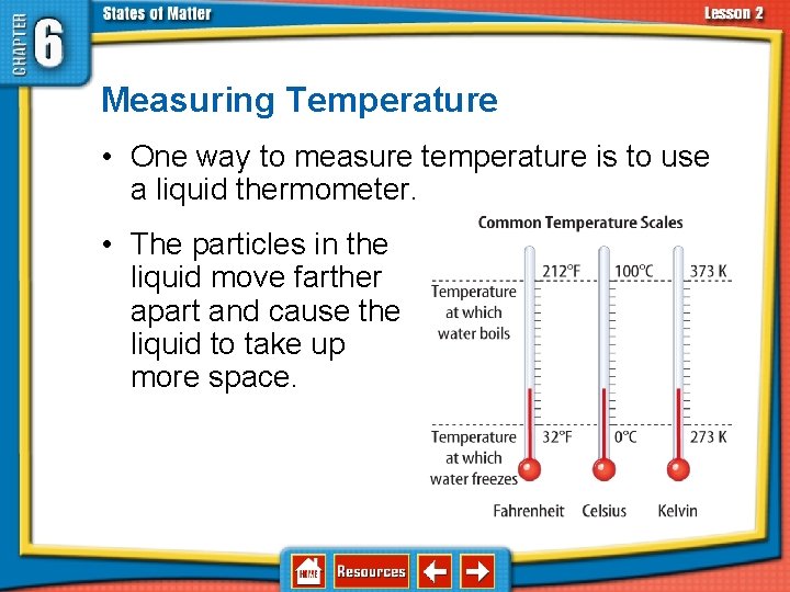 6. 2 Changes in States of Matter Measuring Temperature • One way to measure