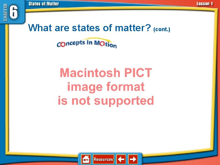 6. 1 Solids, Liquids, and Gases What are states of matter? (cont. ) 