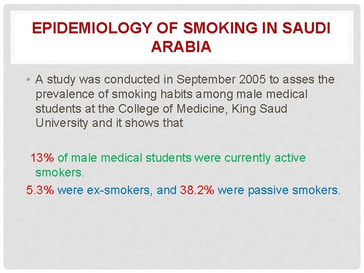 EPIDEMIOLOGY OF SMOKING IN SAUDI ARABIA • A study was conducted in September 2005