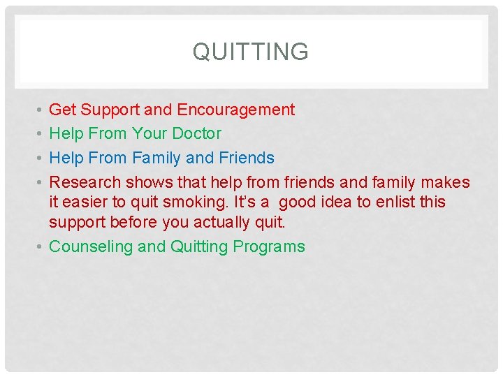 QUITTING • • Get Support and Encouragement Help From Your Doctor Help From Family