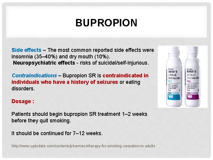 BUPROPION Side effects – The most common reported side effects were insomnia (35– 40%)