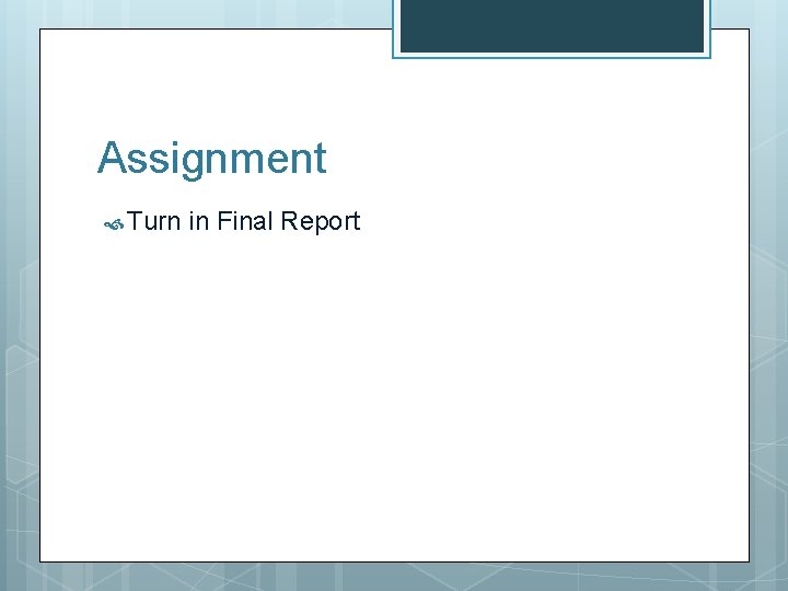 Assignment Turn in Final Report 