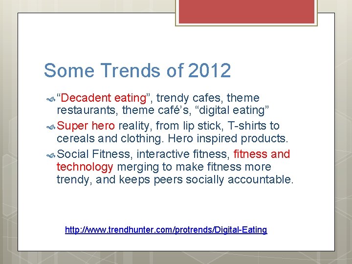 Some Trends of 2012 “Decadent eating”, trendy cafes, theme restaurants, theme café’s, “digital eating”