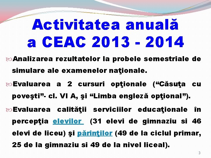 Activitatea anuală a CEAC 2013 - 2014 Analizarea rezultatelor la probele semestriale de simulare