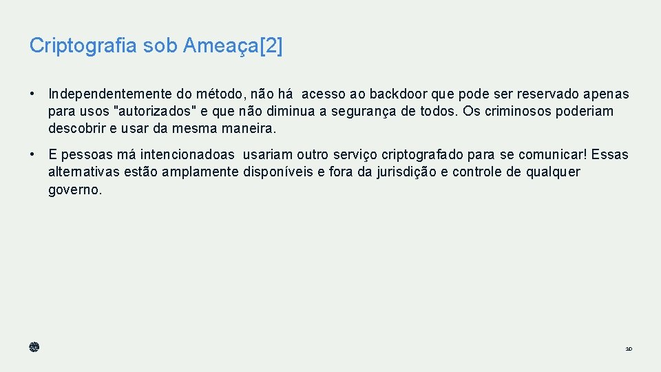 Criptografia sob Ameaça[2] • Independentemente do método, não há acesso ao backdoor que pode