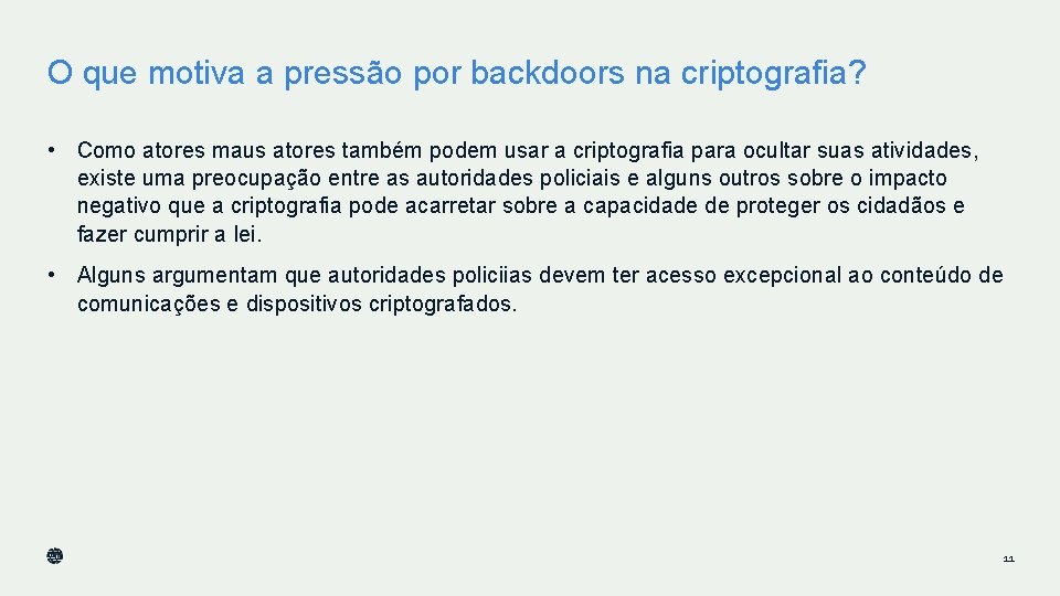 O que motiva a pressão por backdoors na criptografia? • Como atores maus atores O que motiva a pressão por backdoors na criptografia? • Como atores maus atores