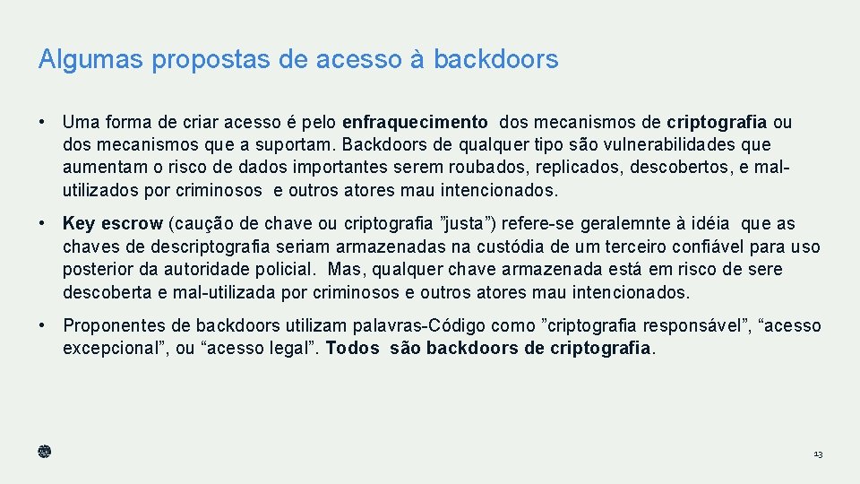 Algumas propostas de acesso à backdoors • Uma forma de criar acesso é pelo Algumas propostas de acesso à backdoors • Uma forma de criar acesso é pelo