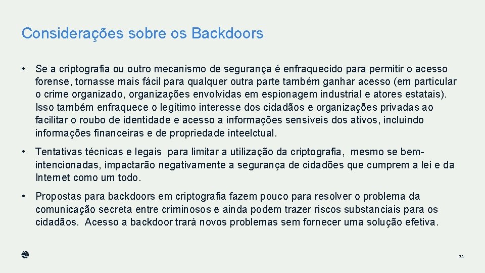 Considerações sobre os Backdoors • Se a criptografia ou outro mecanismo de segurança é Considerações sobre os Backdoors • Se a criptografia ou outro mecanismo de segurança é