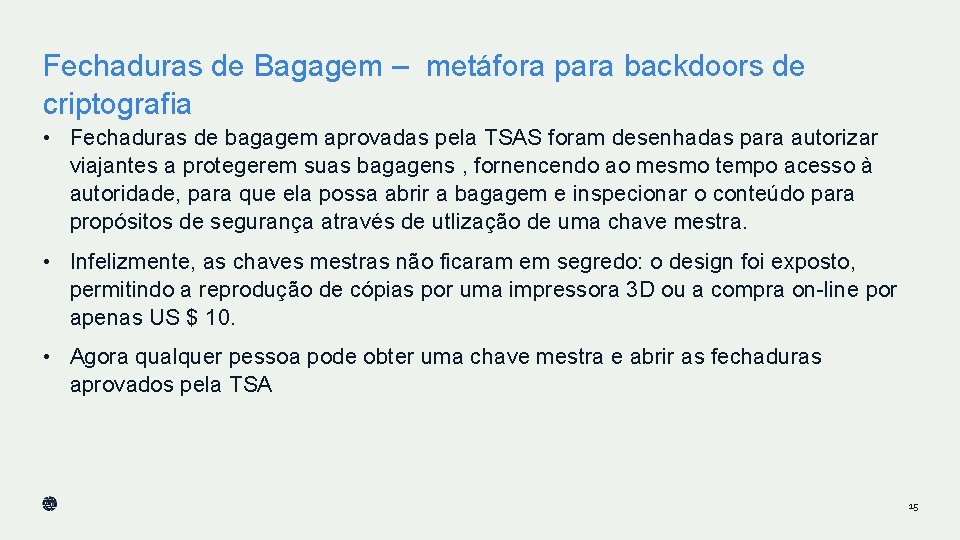 Fechaduras de Bagagem – metáfora para backdoors de criptografia • Fechaduras de bagagem aprovadas Fechaduras de Bagagem – metáfora para backdoors de criptografia • Fechaduras de bagagem aprovadas