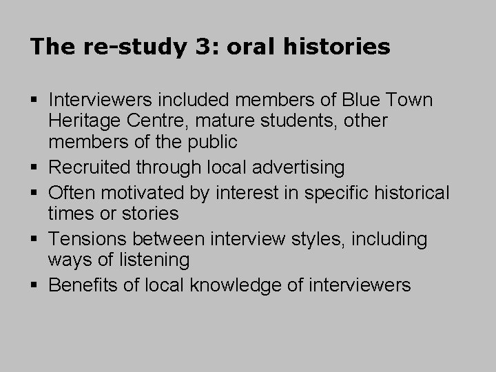 The re-study 3: oral histories § Interviewers included members of Blue Town Heritage Centre,