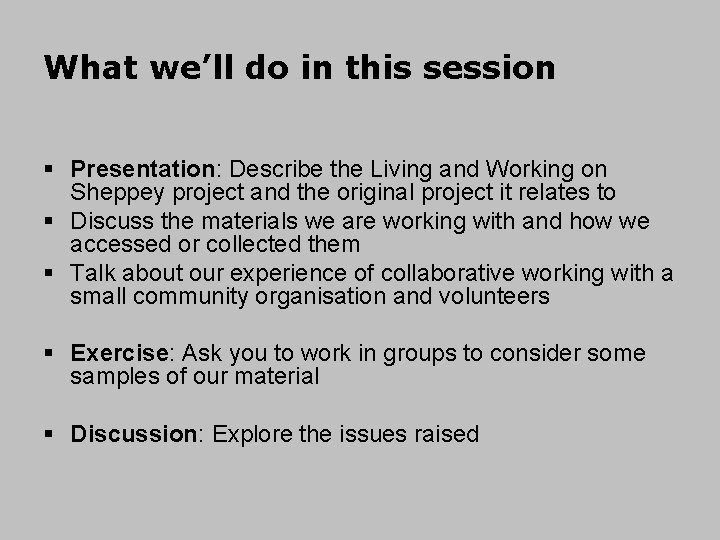 What we’ll do in this session § Presentation: Describe the Living and Working on