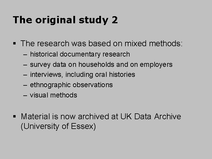 The original study 2 § The research was based on mixed methods: – –