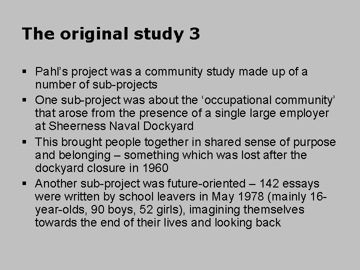 The original study 3 § Pahl’s project was a community study made up of