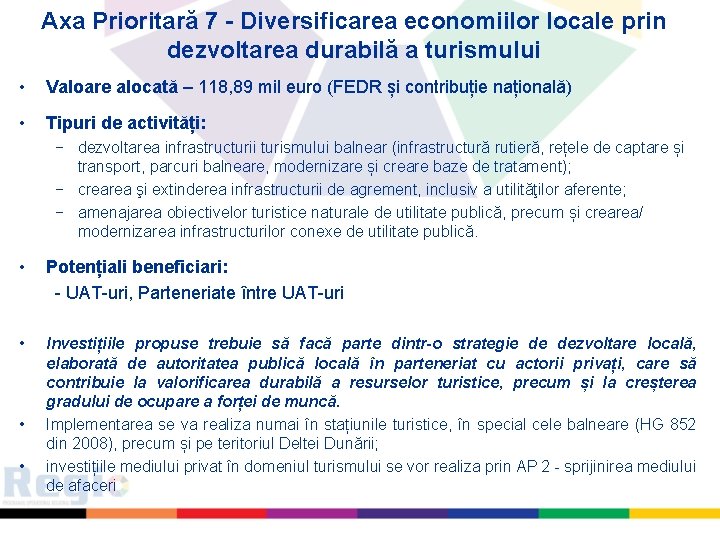 Axa Prioritară 7 - Diversificarea economiilor locale prin dezvoltarea durabilă a turismului • Valoare