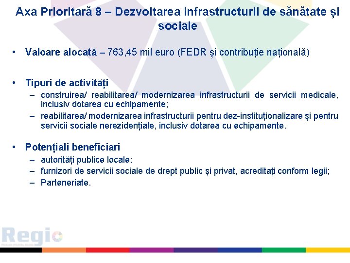 Axa Prioritară 8 – Dezvoltarea infrastructurii de sănătate și sociale • Valoare alocată –