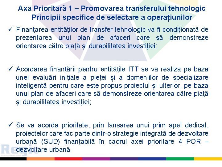 Axa Prioritară 1 – Promovarea transferului tehnologic Principii specifice de selectare a operațiunilor ü