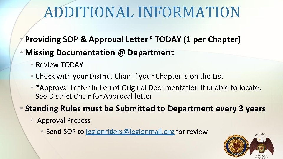 ADDITIONAL INFORMATION • Providing SOP & Approval Letter* TODAY (1 per Chapter) • Missing ADDITIONAL INFORMATION • Providing SOP & Approval Letter* TODAY (1 per Chapter) • Missing