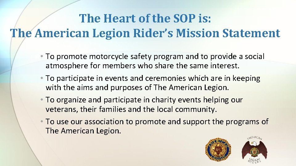 The Heart of the SOP is: The American Legion Rider’s Mission Statement • To The Heart of the SOP is: The American Legion Rider’s Mission Statement • To
