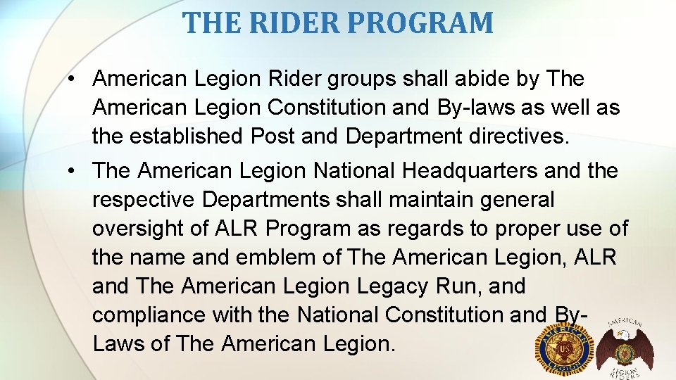 THE RIDER PROGRAM • American Legion Rider groups shall abide by The American Legion THE RIDER PROGRAM • American Legion Rider groups shall abide by The American Legion