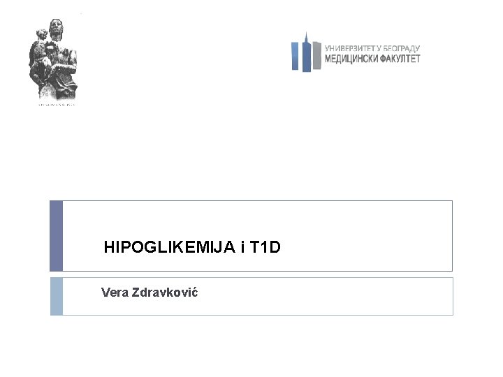 HIPOGLIKEMIJA i T 1 D Vera Zdravković 