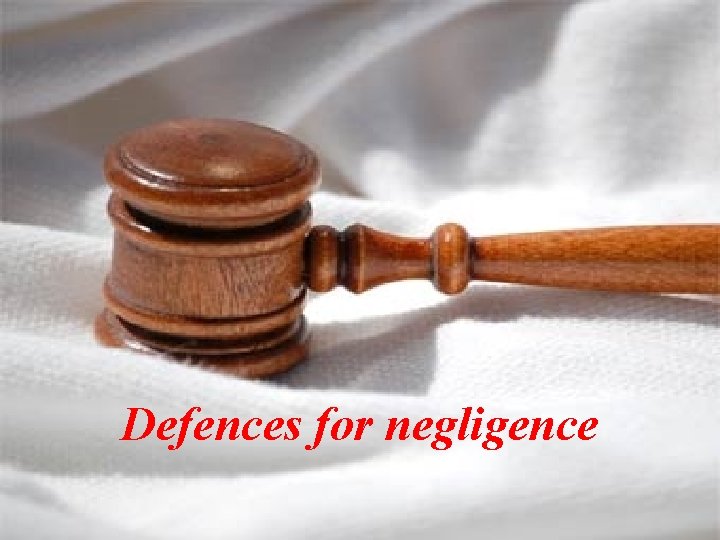 Defences for negligence 