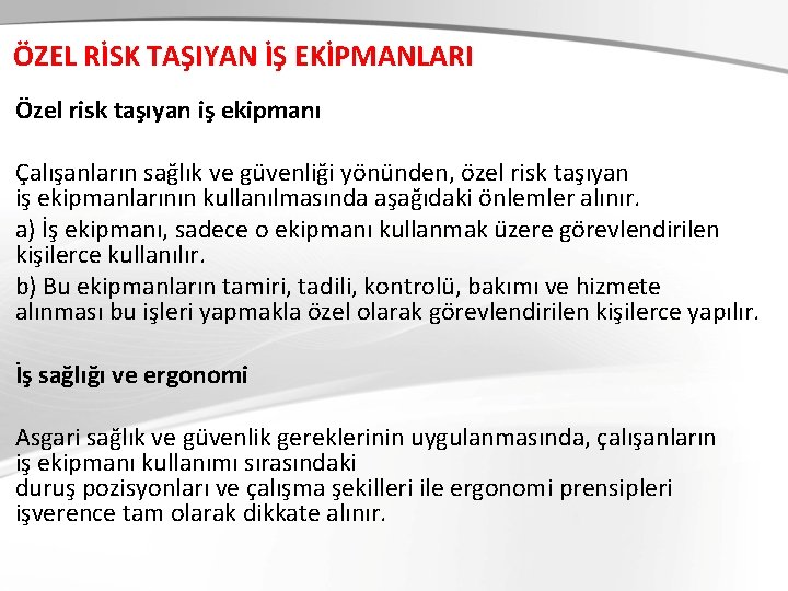 ÖZEL RİSK TAŞIYAN İŞ EKİPMANLARI Özel risk taşıyan iş ekipmanı Çalışanların sağlık ve güvenliği