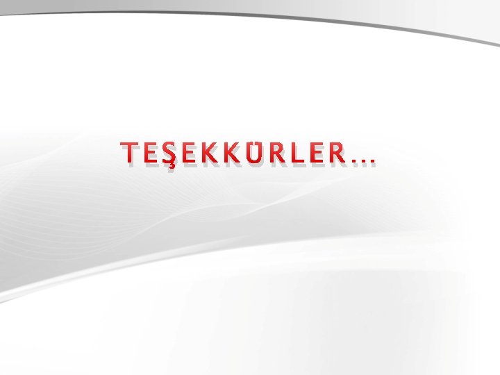 TEŞEKKÜRLER… 