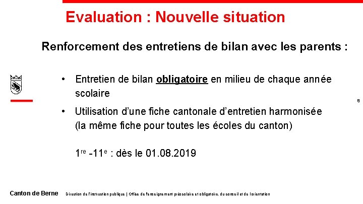 Evaluation : Nouvelle situation Renforcement des entretiens de bilan avec les parents : •