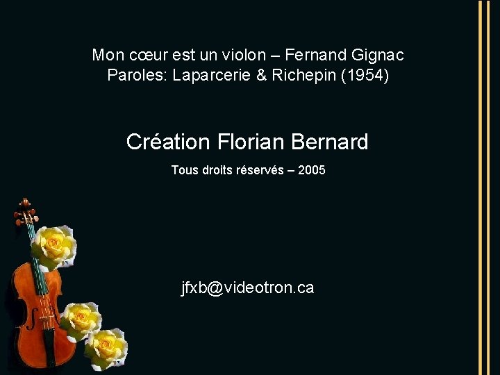 Mon cœur est un violon – Fernand Gignac Paroles: Laparcerie & Richepin (1954) Création
