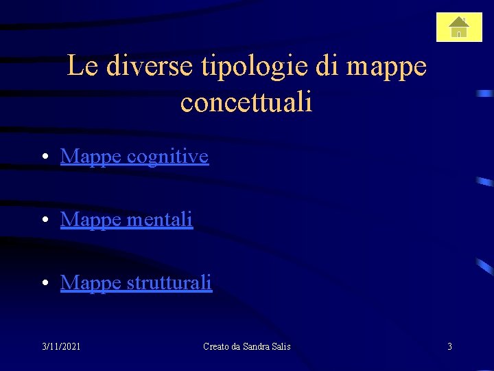 Le diverse tipologie di mappe concettuali • Mappe cognitive • Mappe mentali • Mappe