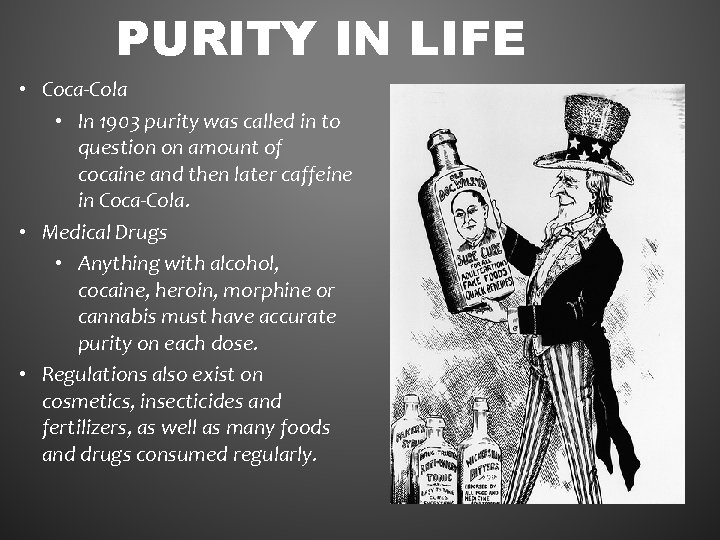 PURITY IN LIFE • Coca-Cola • In 1903 purity was called in to question