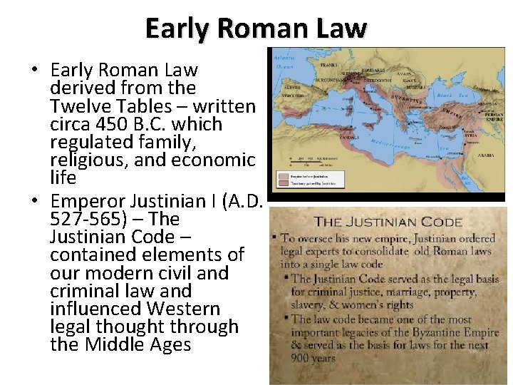 Early Roman Law • Early Roman Law derived from the Twelve Tables – written Early Roman Law • Early Roman Law derived from the Twelve Tables – written