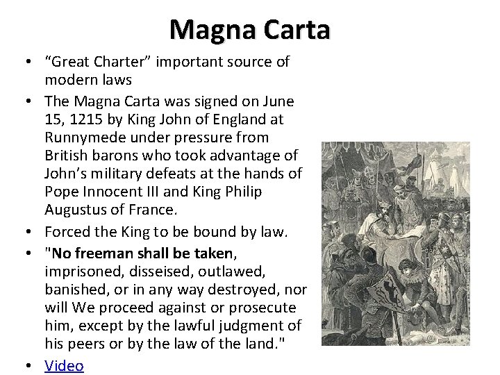 Magna Carta • “Great Charter” important source of modern laws • The Magna Carta Magna Carta • “Great Charter” important source of modern laws • The Magna Carta