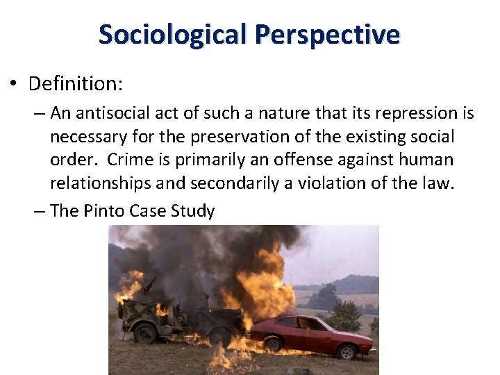 Sociological Perspective • Definition: – An antisocial act of such a nature that its Sociological Perspective • Definition: – An antisocial act of such a nature that its