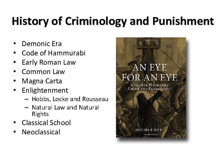 History of Criminology and Punishment • • • Demonic Era Code of Hammurabi Early History of Criminology and Punishment • • • Demonic Era Code of Hammurabi Early