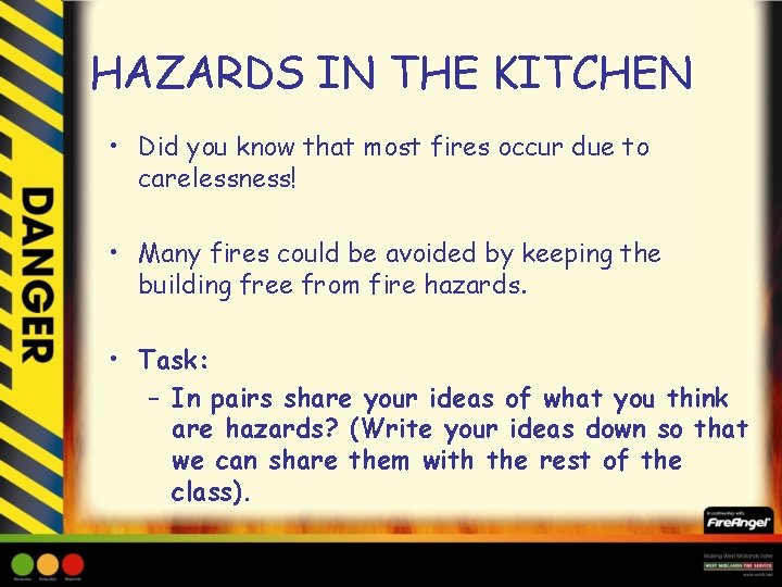 HAZARDS IN THE KITCHEN • Did you know that most fires occur due to